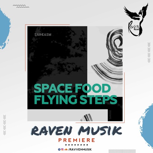 PREMIERE: Space Food - Flying Steps (Original Mix) [Sarcasm Recordings]