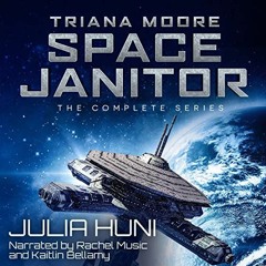 GET PDF 💙 Triana Moore, Space Janitor by  Julia Huni,Kaitlin Bellamy,Rachel Music,IP