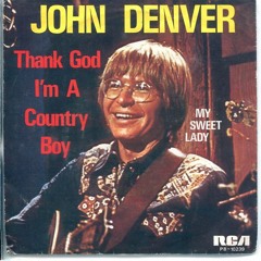 John Denver - Thank God Im A Country Boy (Nato Edit)120bpm