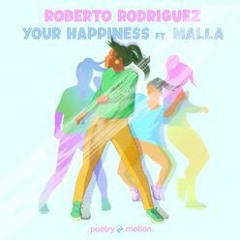 Roberto Rodriguez Feat. Malla - Your Happiness