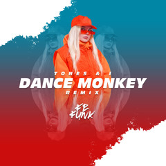 Tones & I - Dance Monkey (Fefunk Remix)