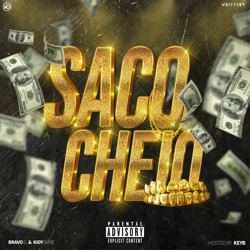 Saco Cheio (Bravo G & Kidy Wime) [Hosted by KeyB]