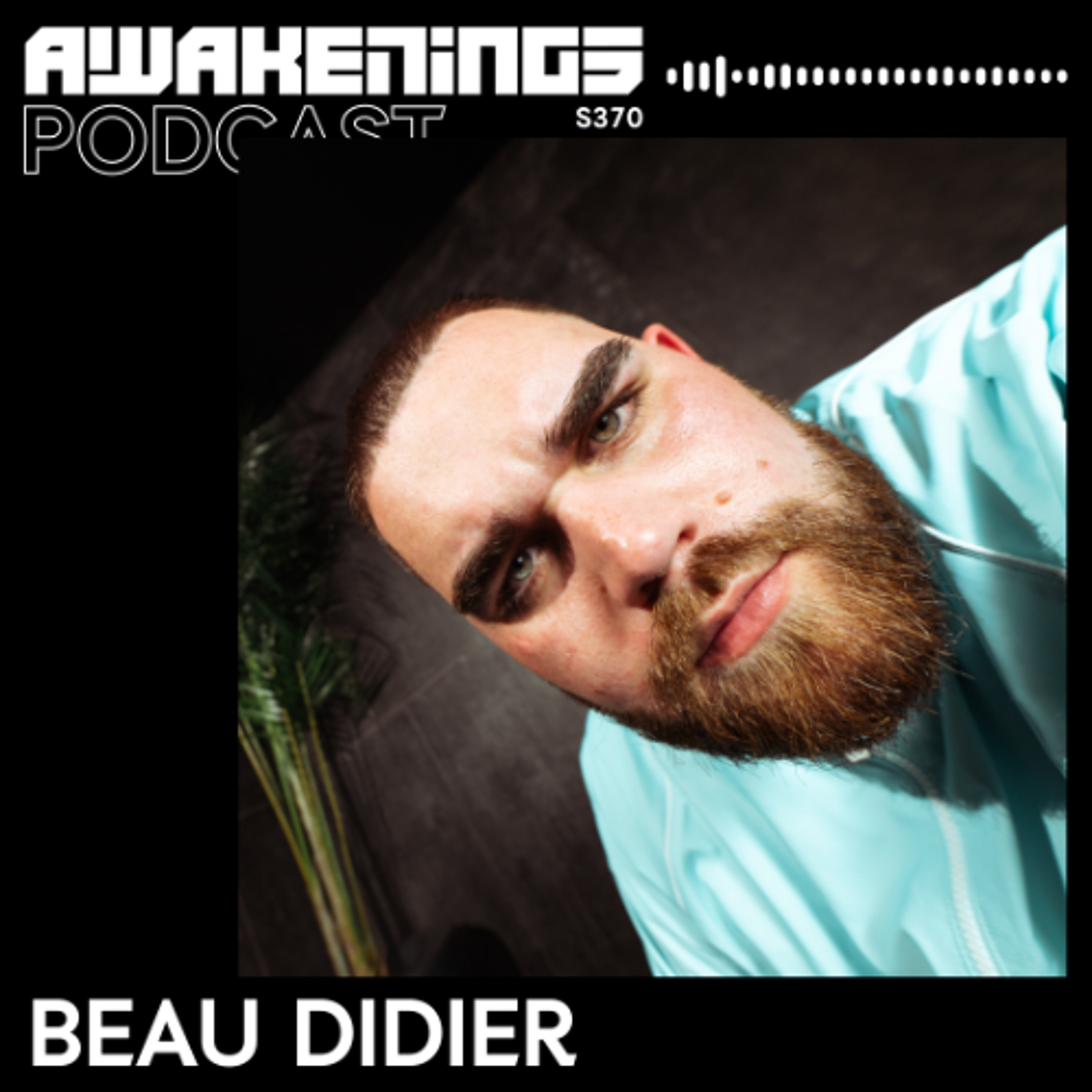 Awakenings Podcast S370 - Beau Didier episode artwork