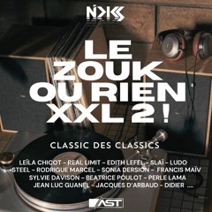 Dj Nicks - Le Zouk Ou Rien XXL 2 ! - Classic des Classics (Mastered)