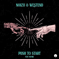 Noizu & Westend - Push To Start (Feat. No/Me)