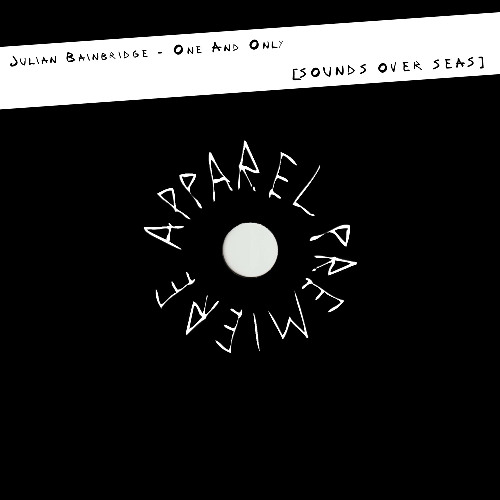 APPAREL PREMIERE: Julian Bainbridge - One And Only [Sounds Over Seas]
