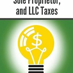 [PDF] DOWNLOAD Independent Contractor, Sole Proprietor, and LLC Taxes: Explained in 100 Pages o