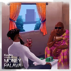 Money Palava Ft Kofi Bentil
