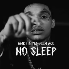 GMK FEAT. YUNGEEN ACE - NO SLEEP (Official Audio)