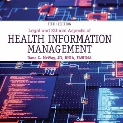 VIEW [PDF EBOOK EPUB KINDLE] Legal and Ethical Aspects of Health Information Manageme