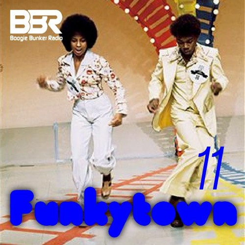 Funkytown 11 @ Boogie Bunker Radio
