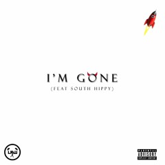 I'm Gone (feat. South Hippy)