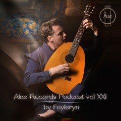 Alae Records Podcast vol XXI by Feyleryn