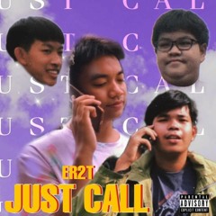 ER2T - Just Call