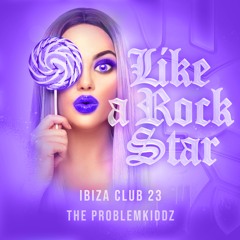 Like a Rockstar - Ibiza Club 23