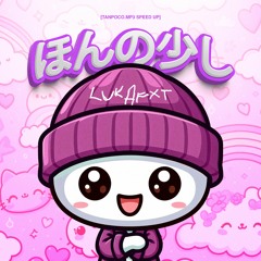 ほんの少し tan poco.mp3 [speed up] •・*｡ﾐ☆∘*｡