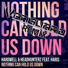 Hardwell & Headhunterz - Nothing Can Hold Us Down (VANGUARD Remix)