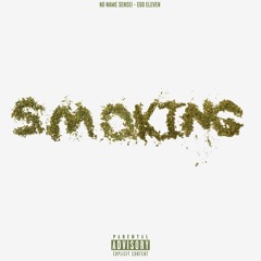 smoking (ft Ego Eleven) prod. by Tony Jo