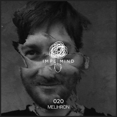 Implicit Mind Cast 020: Melihron (live)