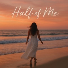 Half of Me Version 2