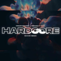 MIDNIGHT CVLT x Cesar Mannix - Hardcore(Daxxo Remix)