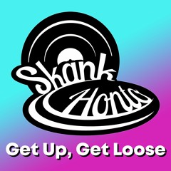 Get Up, Get Loose [FREE DOWNLOAD]