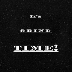 GRIND TIME FREESTYLE