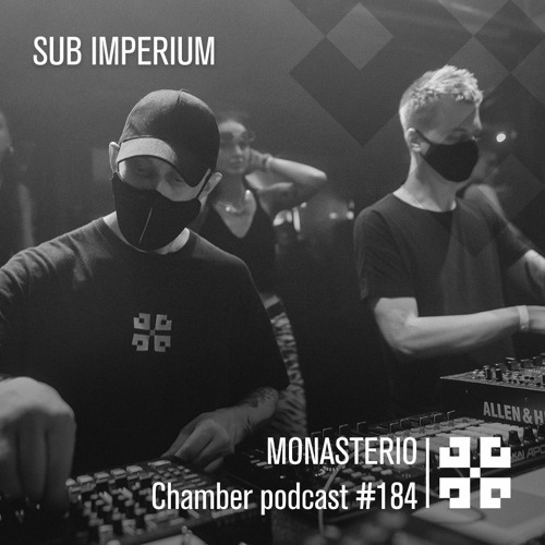 Monasterio Chamber Podcast #184 Sub Imperium