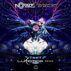 NoFace - Foundation Of Reality ( Lunatica Remix )