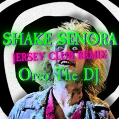 Shake Senora Remix (Oreo The DJ)