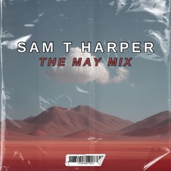 Sam T Harper - The May Mix
