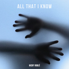 ALL THAT I KNOW