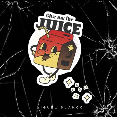 give me sum Juice