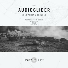 Audioglider - Everything Is Grey (Tenerfuse Remix) [Another Life Music]