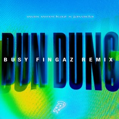 Wax Wreckaz Feat. Javada - Bun Dung (Busy Fingaz Remix)