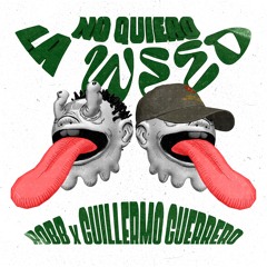 NO QUIERO LA WEED (FEAT.GUILLERMO GUERRERO)