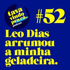 #52 acordei fanho e vim falar com vocês.