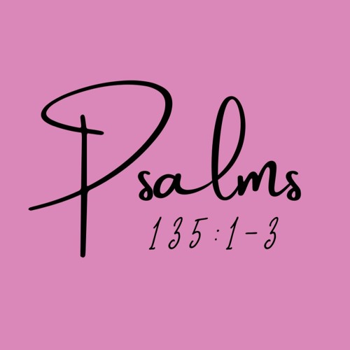 Psalms 135:1-3