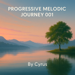 Cyrus NL - Progressive Melodic Journey 001