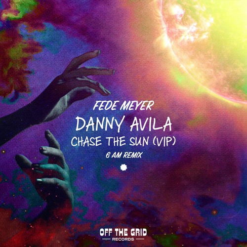 Danny Avila - Chase The Sun (Fede Meyer 6am Remix)