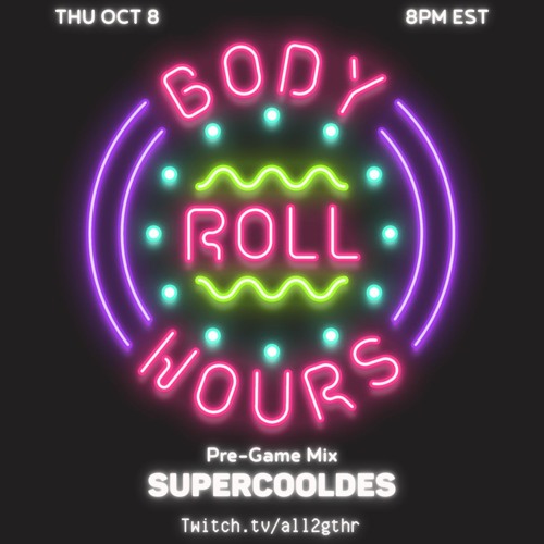 SuperCoolDes | BODY ROLL HOURS: Pre-Game Mix