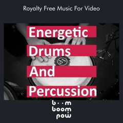 Energetic Drums And Percussion. Royalty Free Music For Your Video