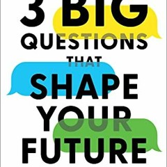 [VIEW] EBOOK 📮 3 Big Questions That Shape Your Future by  Kara Powell,Kristel Aceved