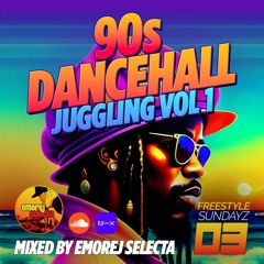 90s DANCEHALL Juggling Vol. 1 [Freestyle Sundayz #3]