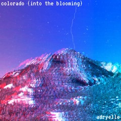 COLORADO (into the blooming)