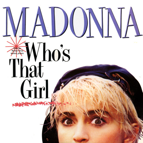 Listen to Who's That Girl (Extended Version) by Madonna in Who's
