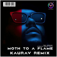 SHM & The Weeknd : Moth To A Flame (Kaurav Remix)