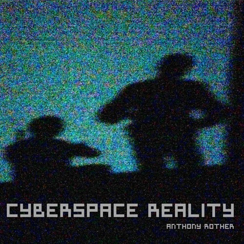 Anthony Rother - CYBERSPACE REALITY (Full Album)