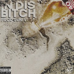 IN DIS B!TCH (prod. Suni Vega) | STREAMING ON ALL PLATFORMS
