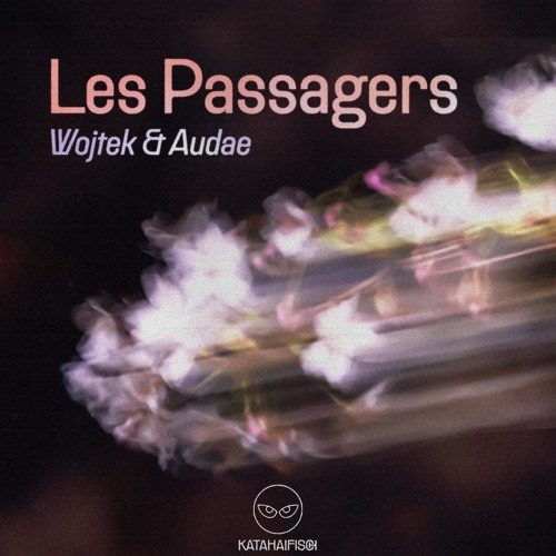 Wojtek & Audae - Les Passagers [KataHaifisch]